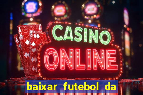 baixar futebol da hora 3.7 atualizado