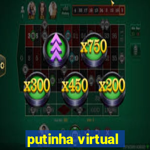 putinha virtual