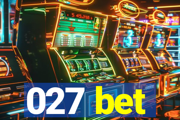 027 bet