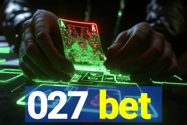 027 bet