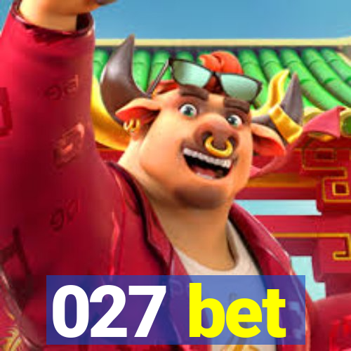 027 bet