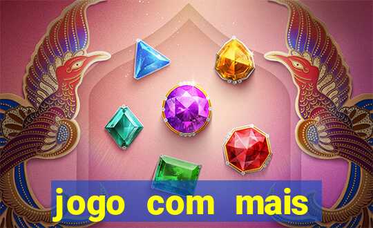 jogo com mais chances de ganhar