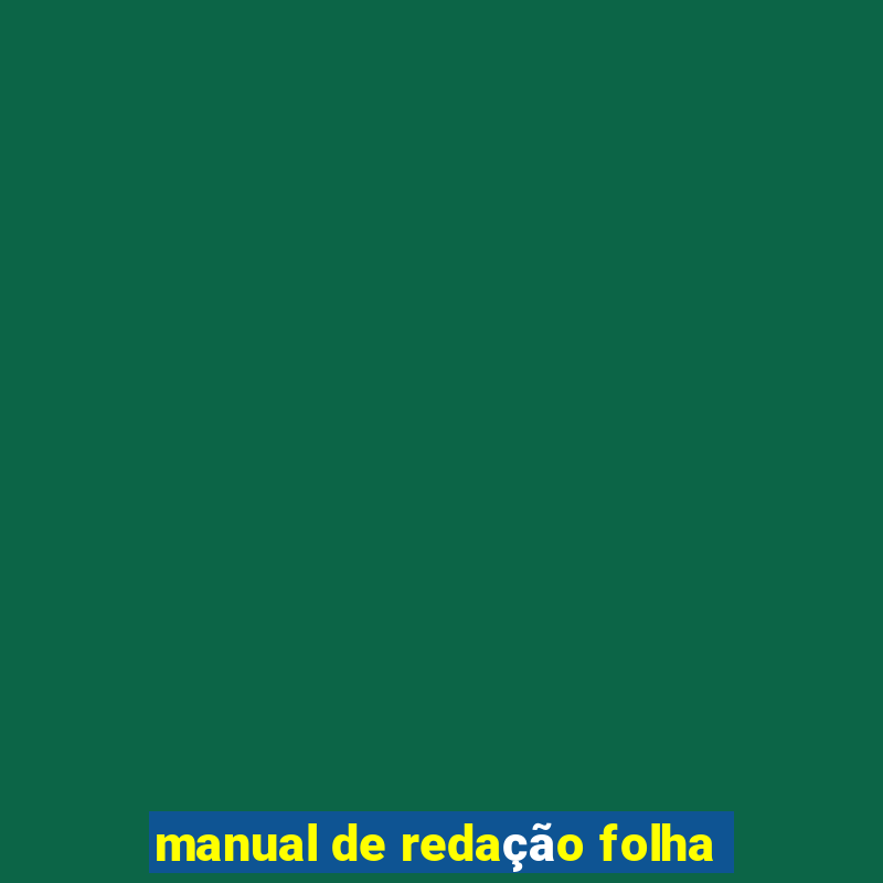 manual de redação folha