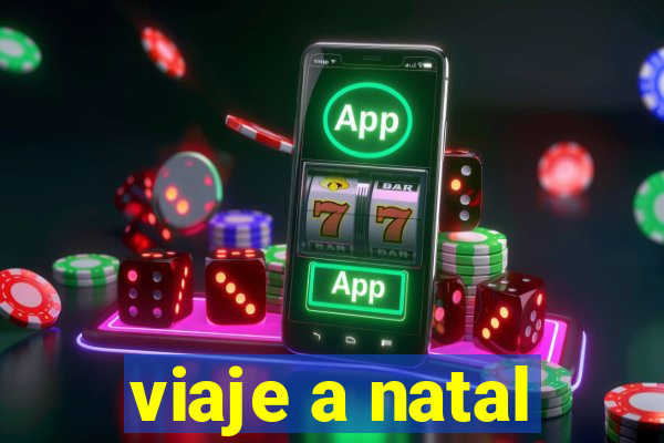 viaje a natal