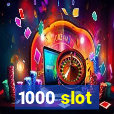 1000 slot