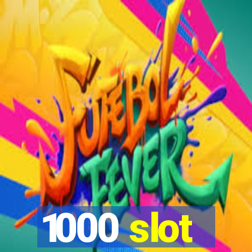 1000 slot