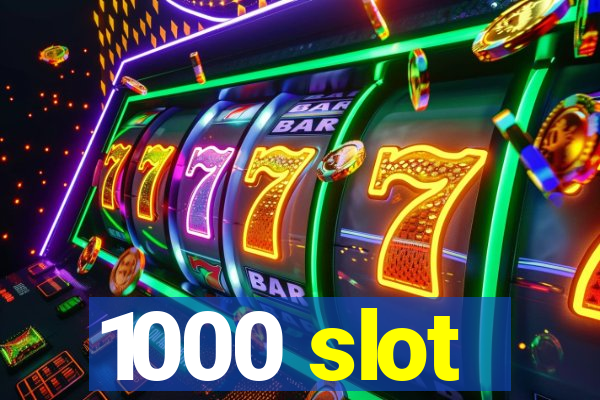 1000 slot