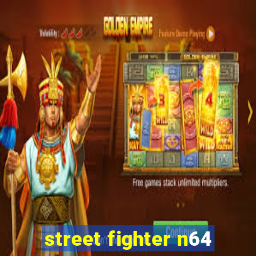 street fighter n64