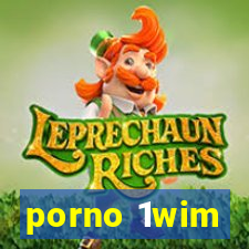 porno 1wim