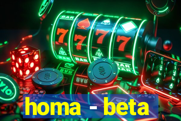 homa - beta