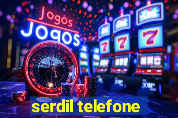 serdil telefone