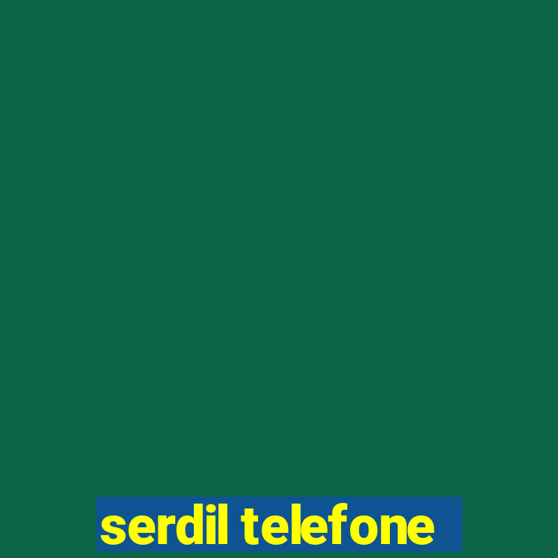 serdil telefone