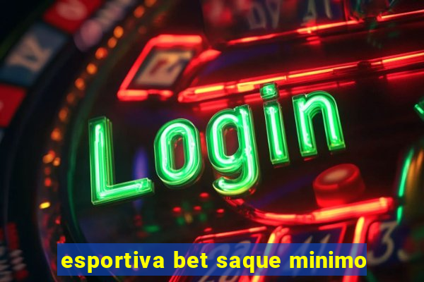 esportiva bet saque minimo