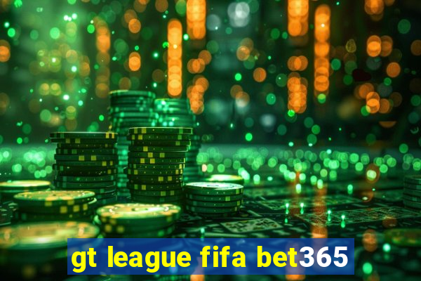 gt league fifa bet365