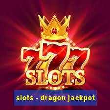 slots - dragon jackpot