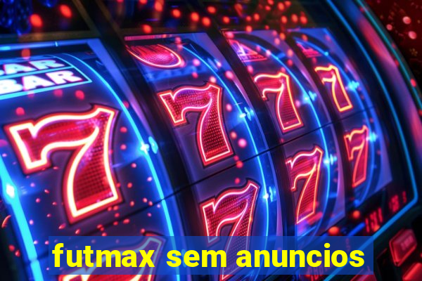 futmax sem anuncios