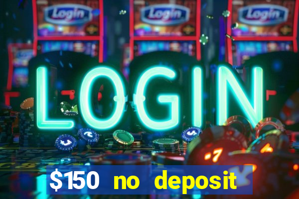 $150 no deposit bonus codes captain jack casino 2019