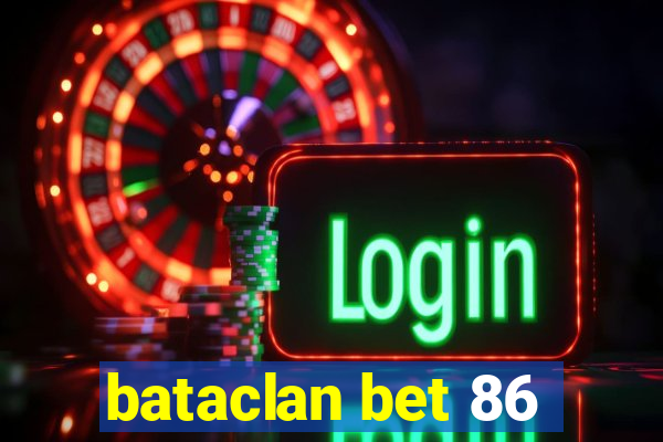 bataclan bet 86