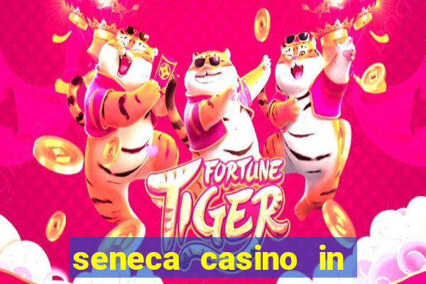 seneca casino in niagara falls new york