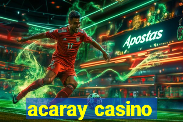 acaray casino