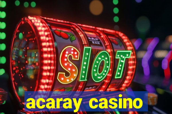 acaray casino