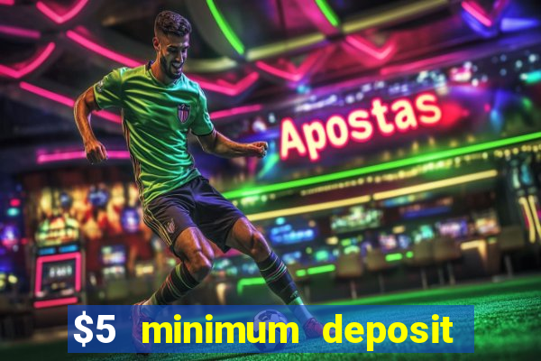 $5 minimum deposit real money casino canada