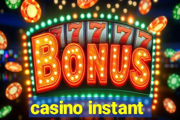 casino instant