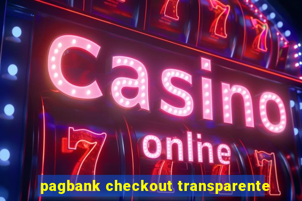 pagbank checkout transparente