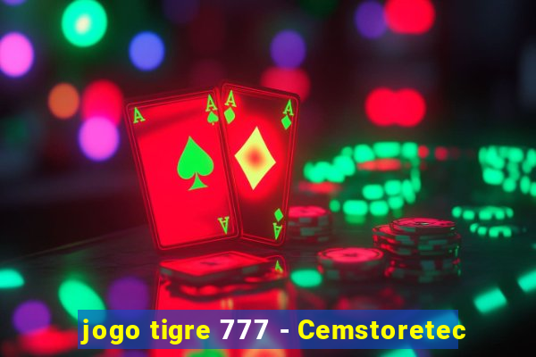 jogo tigre 777 - Cemstoretec