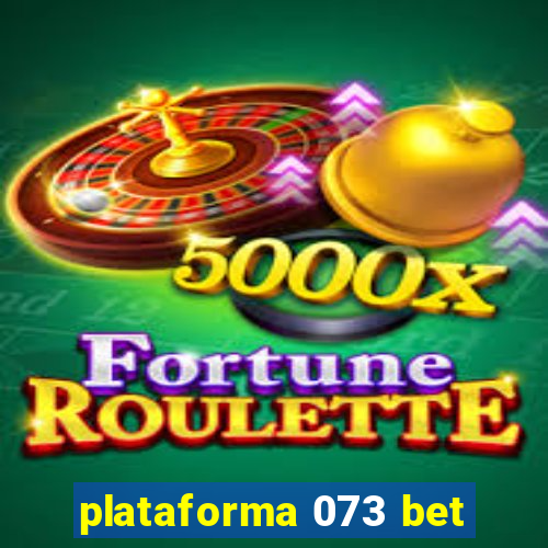 plataforma 073 bet