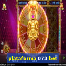 plataforma 073 bet