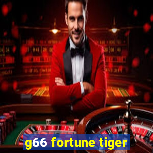 g66 fortune tiger