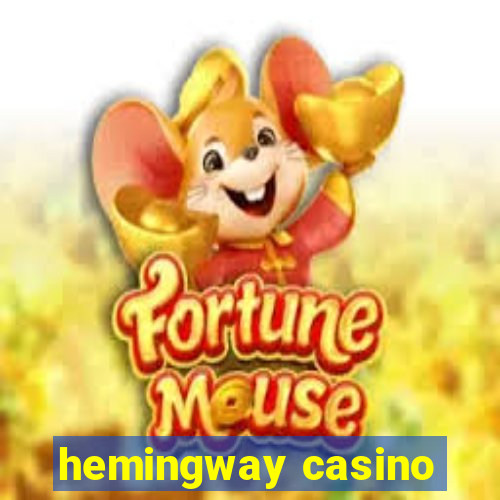 hemingway casino