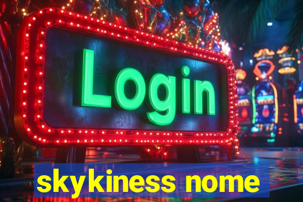 skykiness nome