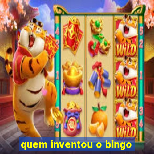 quem inventou o bingo