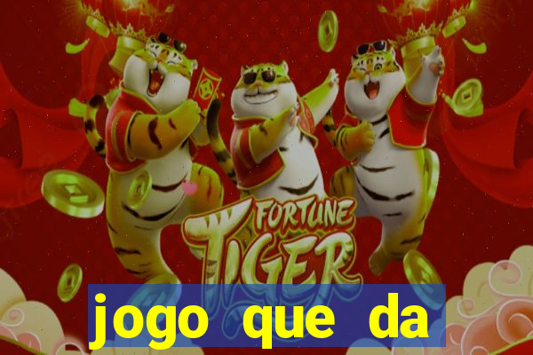 jogo que da dinheiro de verdade sem precisar depositar