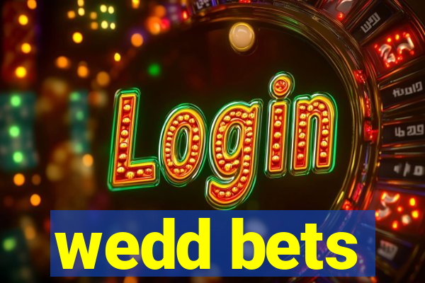 wedd bets