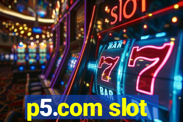 p5.com slot