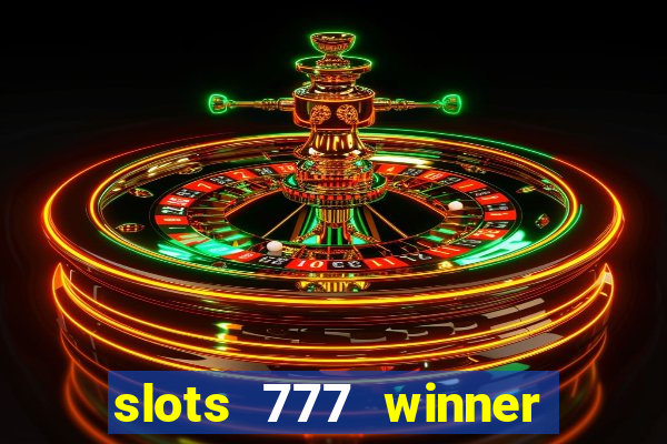 slots 777 winner paga mesmo