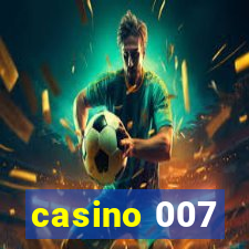 casino 007