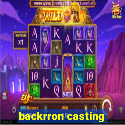 backrron casting