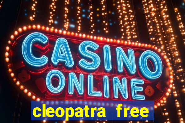 cleopatra free slots games