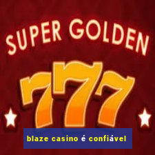 blaze casino é confiável