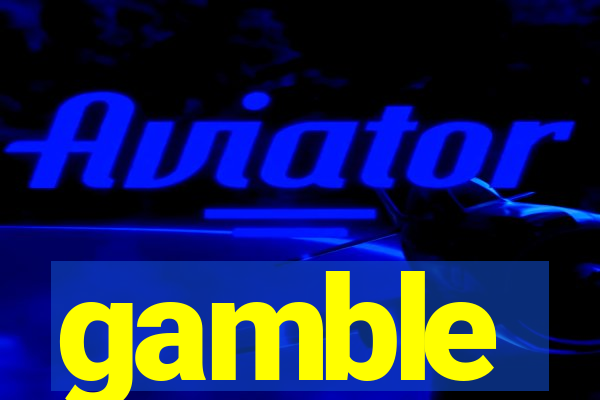 gamble