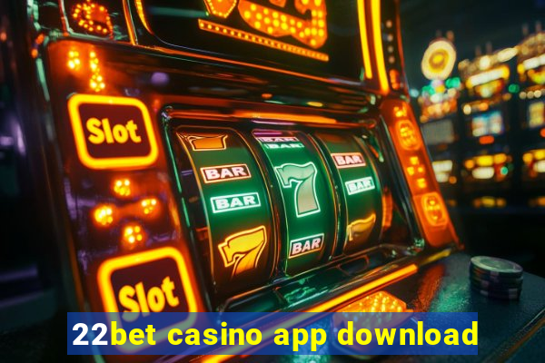 22bet casino app download