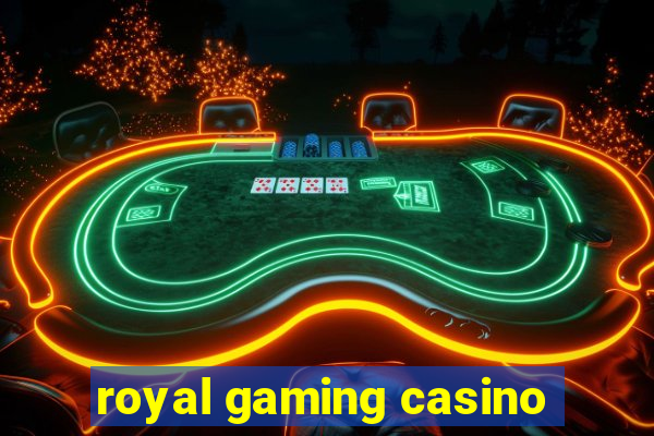 royal gaming casino