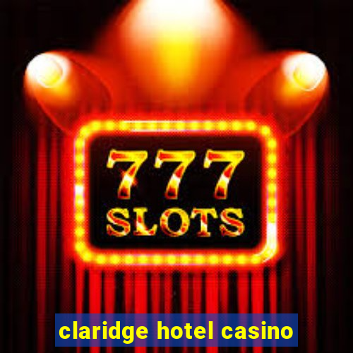 claridge hotel casino