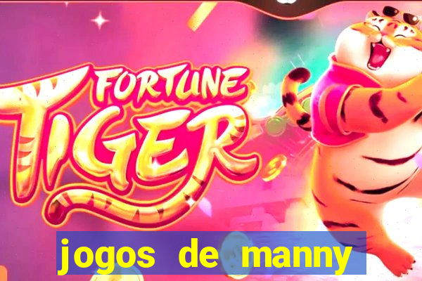 jogos de manny m茫os a obra