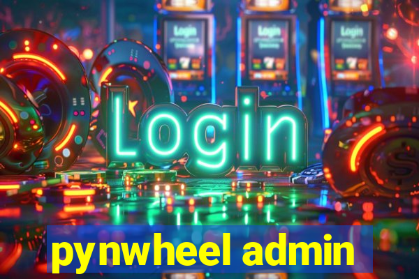 pynwheel admin