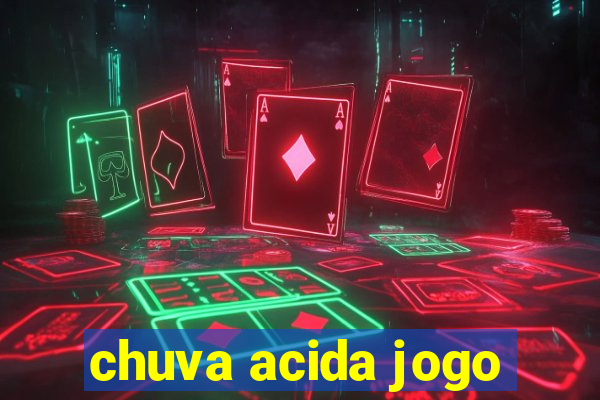 chuva acida jogo